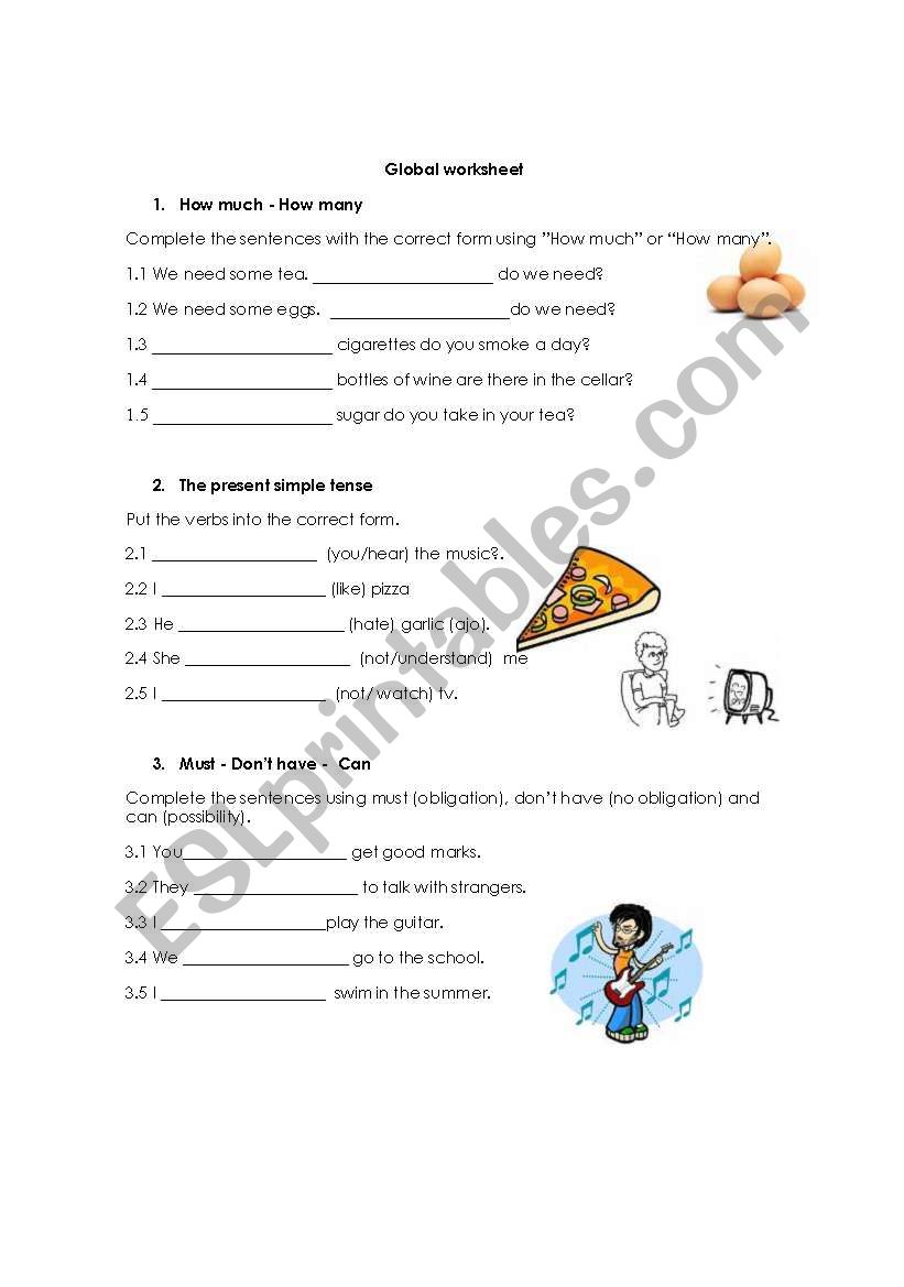 Global worksheet (How much - How many/ The preset simple/ Must - Don`t have - Can/ Should - Shouldnt )